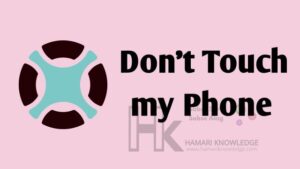 dont Touch My Phone